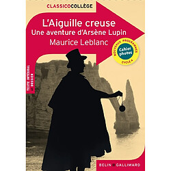 L'aiguille creuse : une aventure d'Arsène Lupin : cycle 4, nouveaux programmes - Occasion