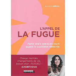 L'appel de la fugue : partir seule quelques jours quand le quotidien déborde - Occasion