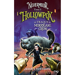 Nevermoor. Vol. 3. Hollowpox : la traque de Morrigane Crow