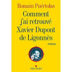 Comment j'ai retrouvé Xavier Dupont de Ligonnès - Occasion