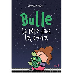 Bulle : la tête dans les étoiles