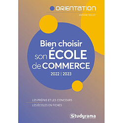 Bien choisir son école de commerce : 2022-2023 : les prépas et les concours, les écoles en fiches - Occasion