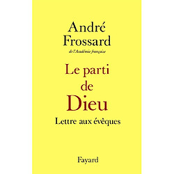 Le Parti de Dieu : lettre aux évêques