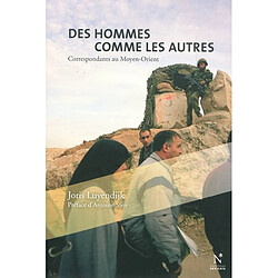 Des hommes comme les autres : correspondants au Moyen-Orient - Occasion