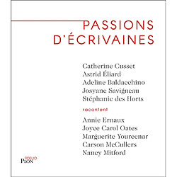 Passions d'écrivaines : Annie Ernaux, Joyce Carol Oates, Marguerite Yourcenar, Carson McCullers, Nancy Mitford