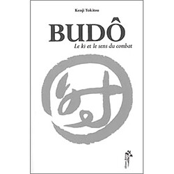 Budô : le ki et le sens du combat