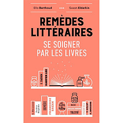 Remèdes littéraires : se soigner par les livres - Occasion