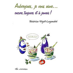 Aubergines, je vous aime... : encore, toujours et à jamais !