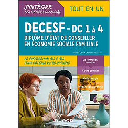 Diplôme d'état de conseiller en économie sociale familiale : DECESF-DC 1 à 4, tout-en-un