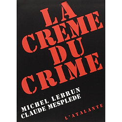 La crème du crime : anthologie de la nouvelle noire et policière française - Occasion