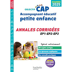 CAP accompagnant éducatif petite enfance : annales corrigées, EP1, EP2, EP3 : 2025 - Occasion