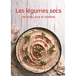 Les légumes secs : haricots, pois et lentilles