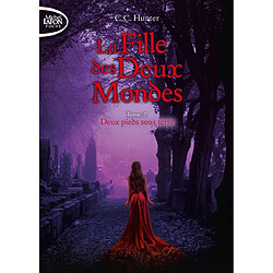 La fille des deux mondes. Vol. 2. Deux pieds sous terre - Occasion