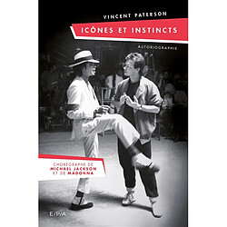 Icônes et instincts : autobiographie : je fais danser les stars - Occasion