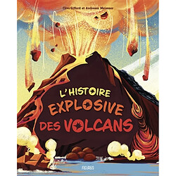 L'histoire explosive des volcans