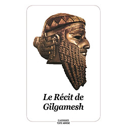 Le récit de Gilgamesh : l'homme qui partit en quête de la vie sans fin