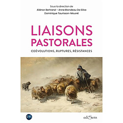 Liaisons pastorales : coévolutions, ruptures, résistances