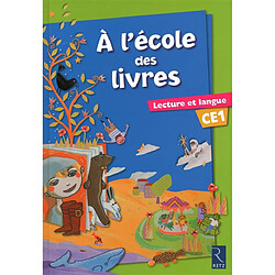 A l'école des livres : lecture et langue CE1