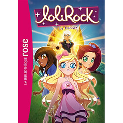 Lolirock. Vol. 40. La trahison