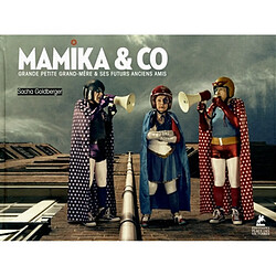 Mamika & Co : grande petite grand-mère & ses futurs anciens amis - Occasion