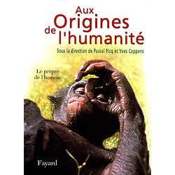 Aux origines de l'humanité. Vol. 2. Le propre de l'homme - Occasion