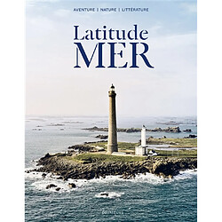 Latitude mer : aventure, nature, littérature - Occasion