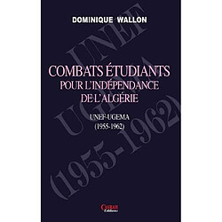 Combats étudiants pour l'indépendance de l'Algérie : UNEF-UGEMA : 1955-1962 - Occasion