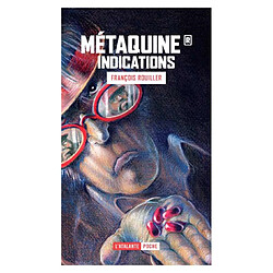 Métaquine. Vol. 1. Indications