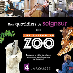 Mon quotidien de soigneur : avec une saison au zoo - Occasion