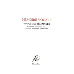 Mémoire vocale : 200 poèmes allemands du huitième au vingtième siècle - Occasion