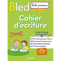 Bled cahier d'écriture : pour droitiers et gauchers : dès 5 ans