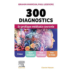 300 diagnostics en pratique médicale courante - Occasion