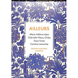 Ailleurs : quatre histoires courtes