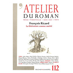 Atelier du roman (L'), n° 112. François Ricard : la littérature comme amitié - Occasion