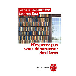 N'espérez pas vous débarrasser des livres