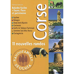 Corse : Cap Corse, Balagne, Deux-Sevi, Ajaccio, Cortenais, Golfe de Valinco, Sartenais, extrême sud, Alta Rocca, Castagniccia : 11 nouvelles randos - Occasion