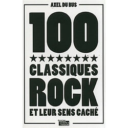 100 classiques rock et leur sens caché - Occasion