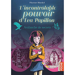 L'incroyable pouvoir d'Eva Papillon. Vol. 1. Avalanche de secrets