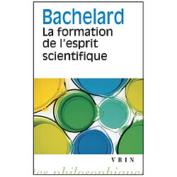 La formation de l'esprit scientifique : contribution à une psychanalyse de la connaissance objective