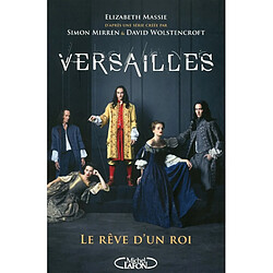 Versailles : le rêve d'un roi