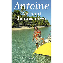 Au bout de mes rêves : souvenirs, 1974-2004