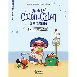 Hubert chien-chien à sa mémère. En quête de vacances