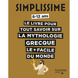 Le livre pour tout savoir sur la mythologie grecque le + facile du monde