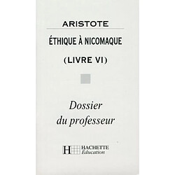 Ethique à Nicomaque (livre VI), Aristote : dossier du professeur - Occasion