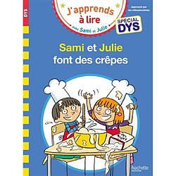 Sami et Julie font des crêpes : spécial dys