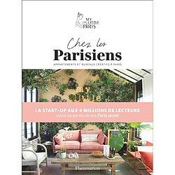 Chez les Parisiens : dans les appartements et les bureaux les plus créatifs de Paris