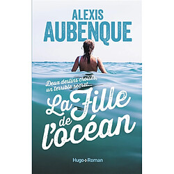 La fille de l'océan : deux destins croisés, un terrible secret...