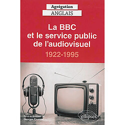 La BBC et le service public de l'audiovisuel : 1922-1995 - Occasion