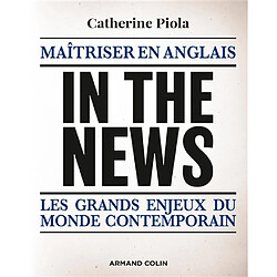 In the news : maîtriser en anglais les grands enjeux du monde contemporain