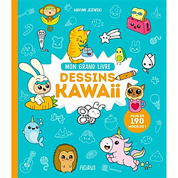 Dessins kawaii : mon grand livre